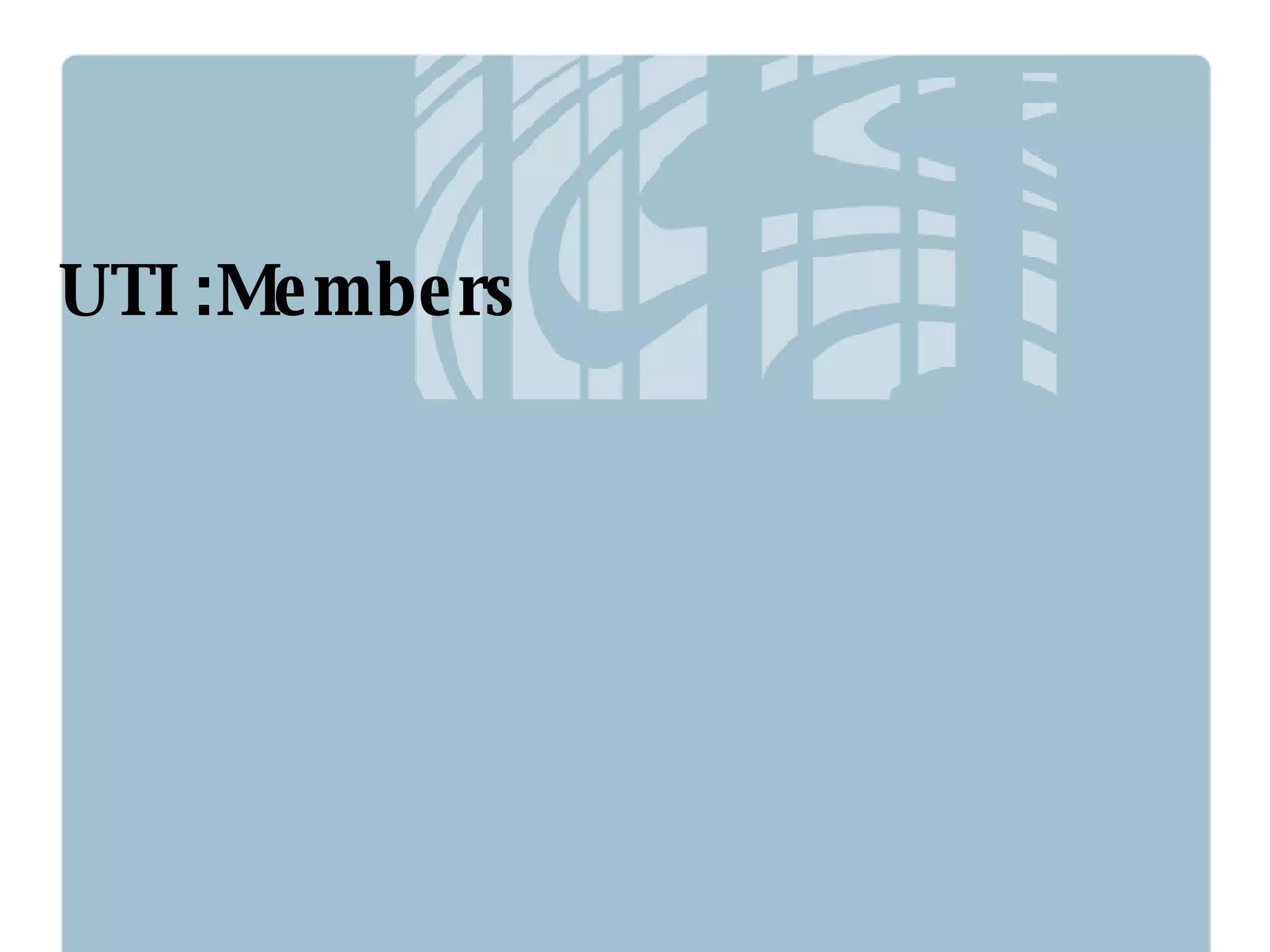 UTI :Members 