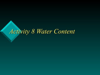 Activity 8 Water Content 