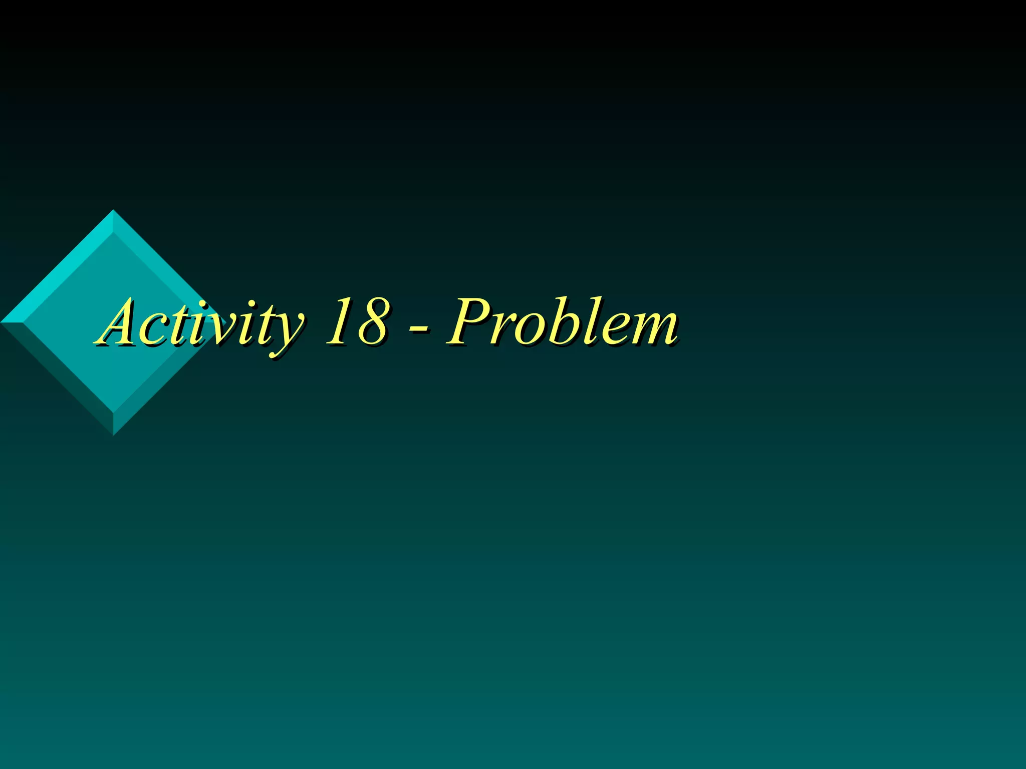 Activity 18 - Problem 