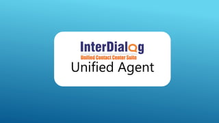 Unified Agent
 