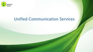 Unified Communication Services
 