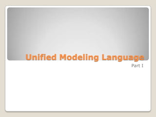 Unified Modeling Language Basic-Part 1 | PPT