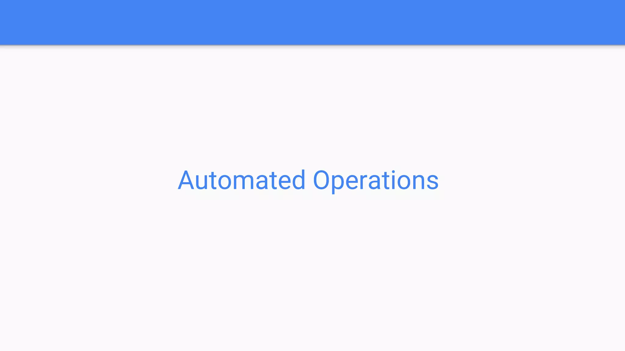 Automated Operations
 