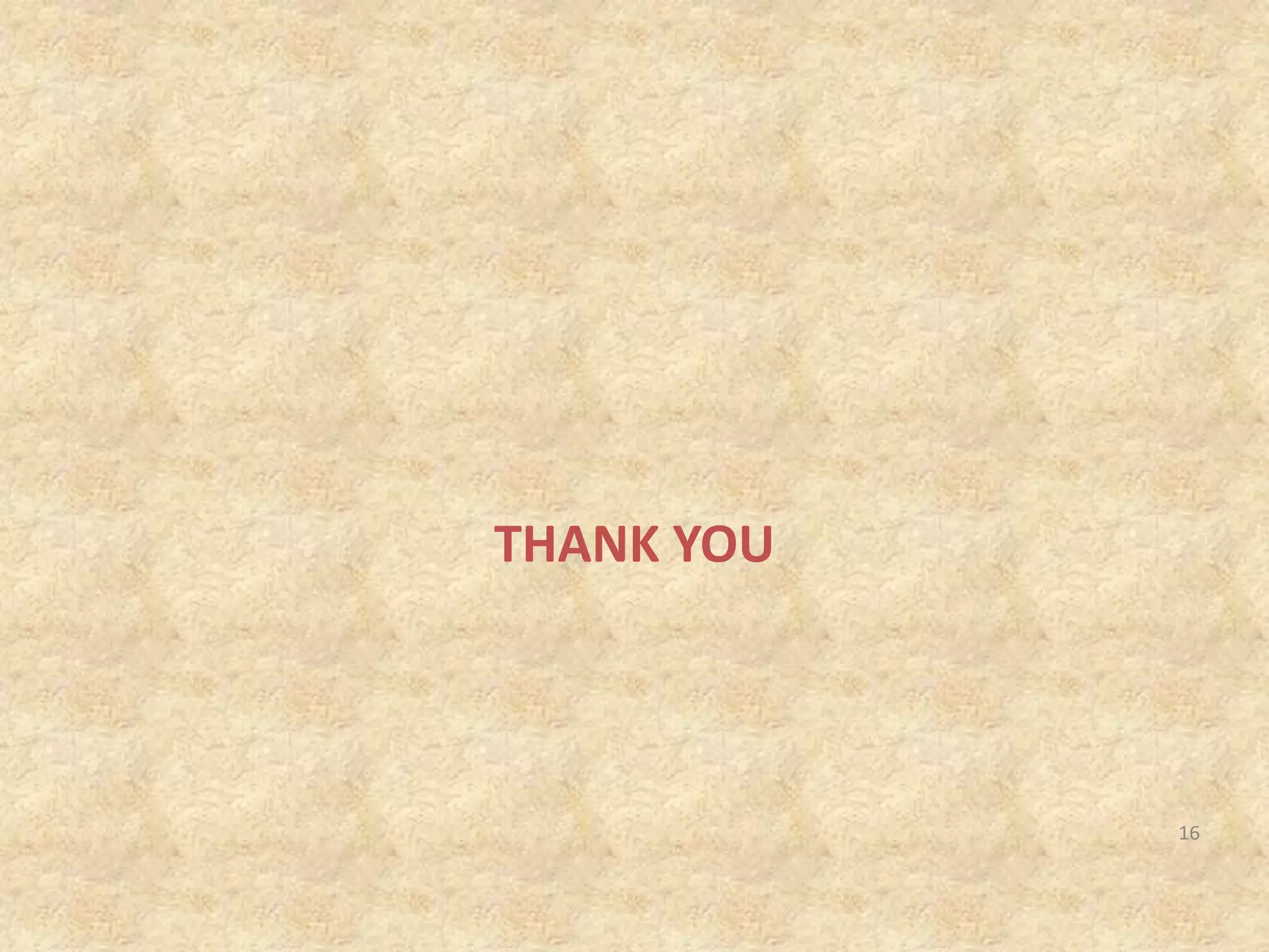 THANK YOU
16
 