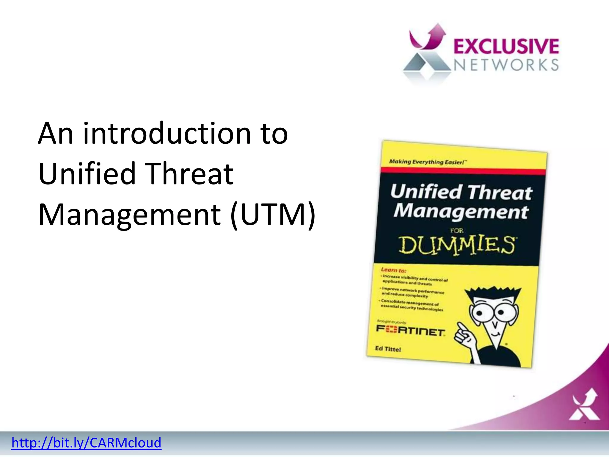 An introduction to Unified Threat Management (UTM), for Dummies | PPTX