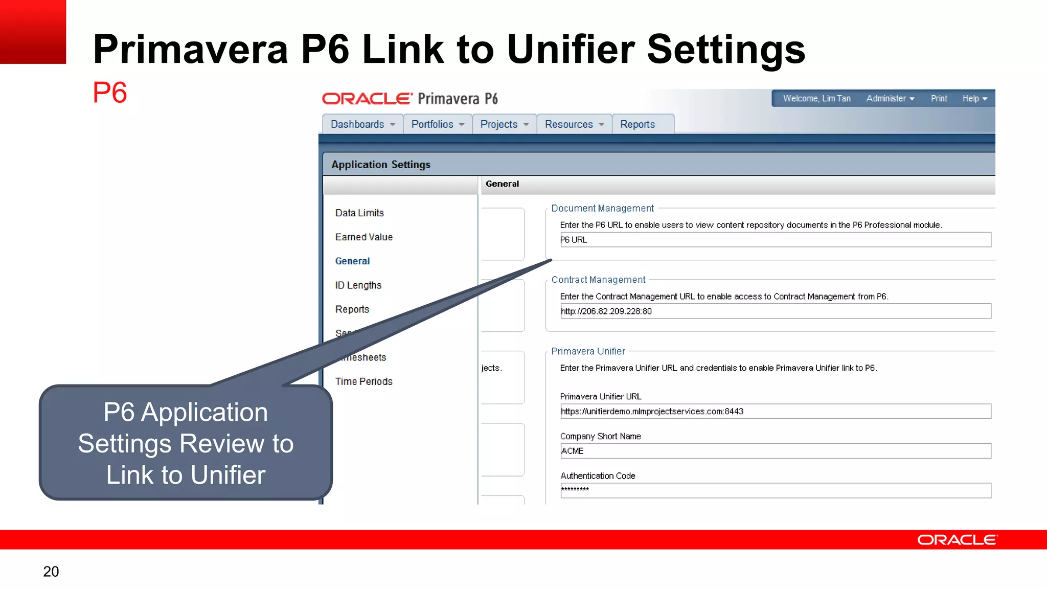 20
Primavera P6 Link to Unifier Settings
P6
P6 Application
Settings Review to
Link to Unifier
 