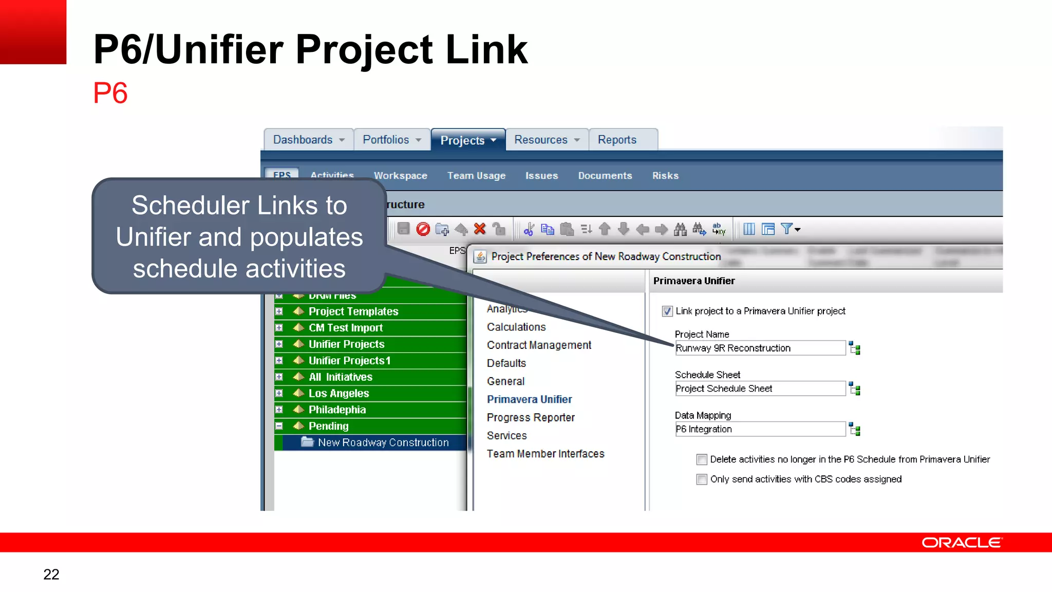 22
P6/Unifier Project Link
P6
Scheduler Links to
Unifier and populates
schedule activities
 