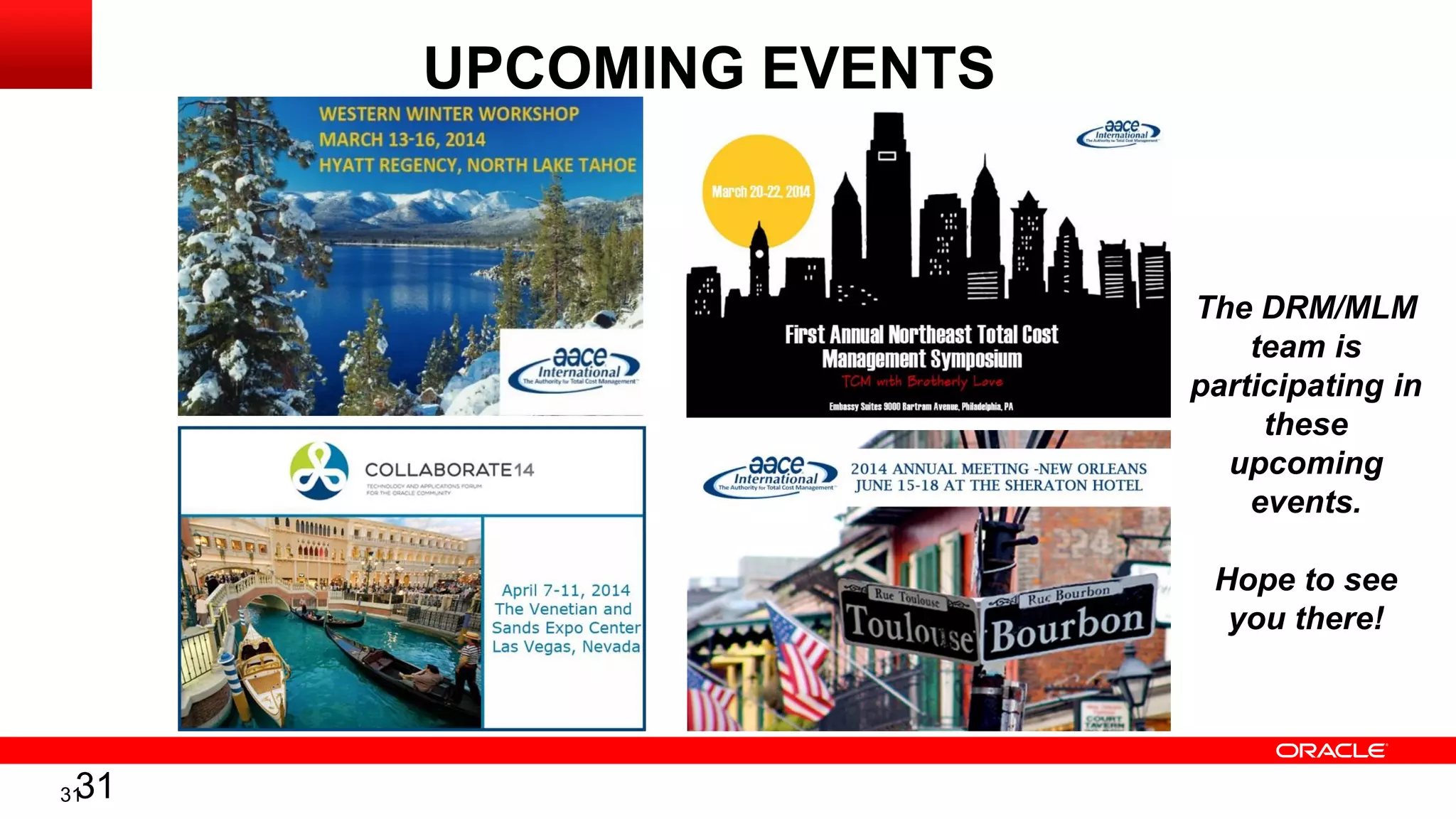 31
UPCOMING EVENTS
The DRM/MLM
team is
participating in
these
upcoming
events.
Hope to see
you there!
31
 