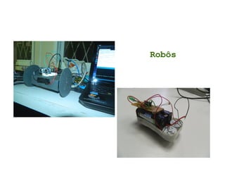 Robôs
 