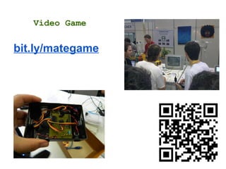 bit.ly/mategame
Video Game
 