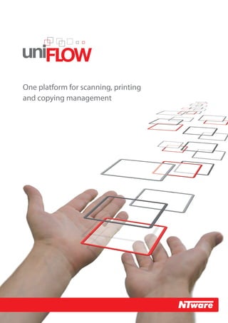 One platform for scanning, printing
and copying management

 