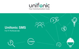 Unifonic SMS
For IT Professionals
 