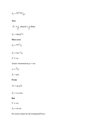 Also
More over
From
But
No work is done by the centripetal Force
 