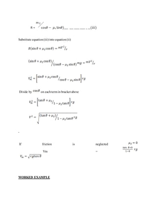 Substitute equation(iii) into equation(ii)
Divide by on eachterm in bracket above
If friction is neglected
Vm =
WORKED EXAMPLE
 