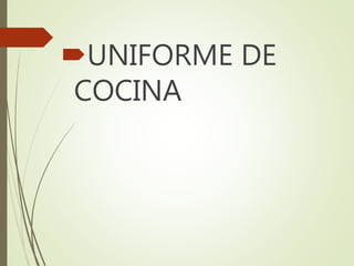 UNIFORME DE
COCINA
 