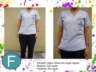 F   Pantalón negro, blusa con rayas negras
    Mujeres: Con rayas
    Hombres: Sin rayas
 
