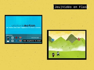 (Jeu)Vidéo en Flash
 