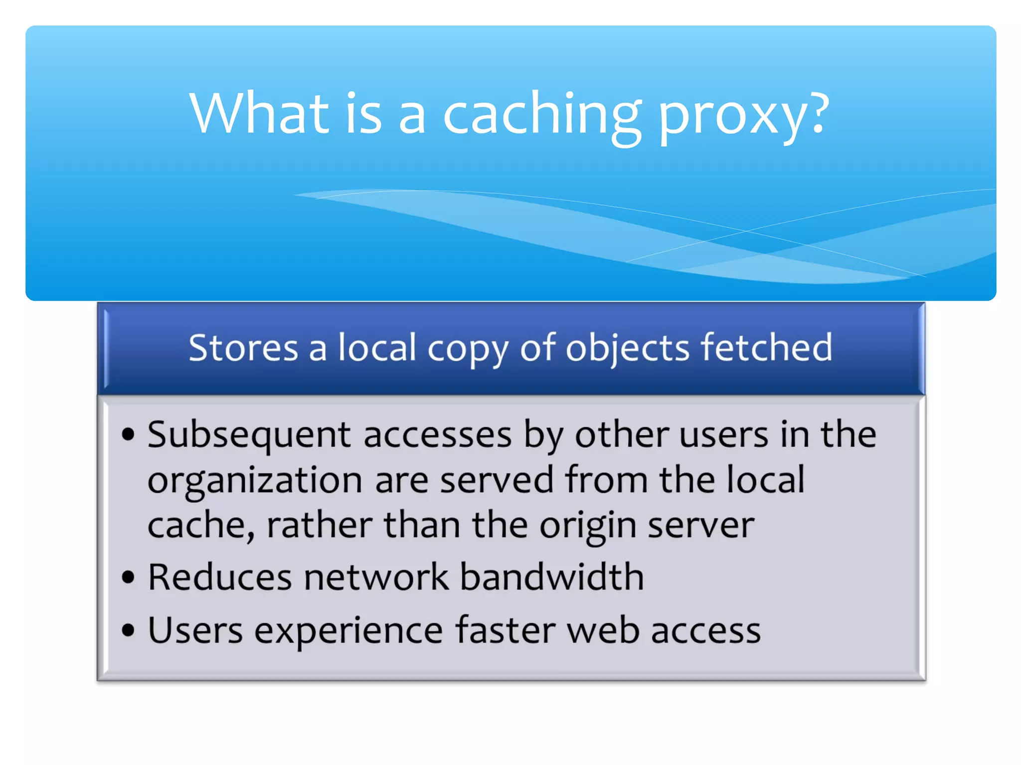 What is a caching proxy?
 
