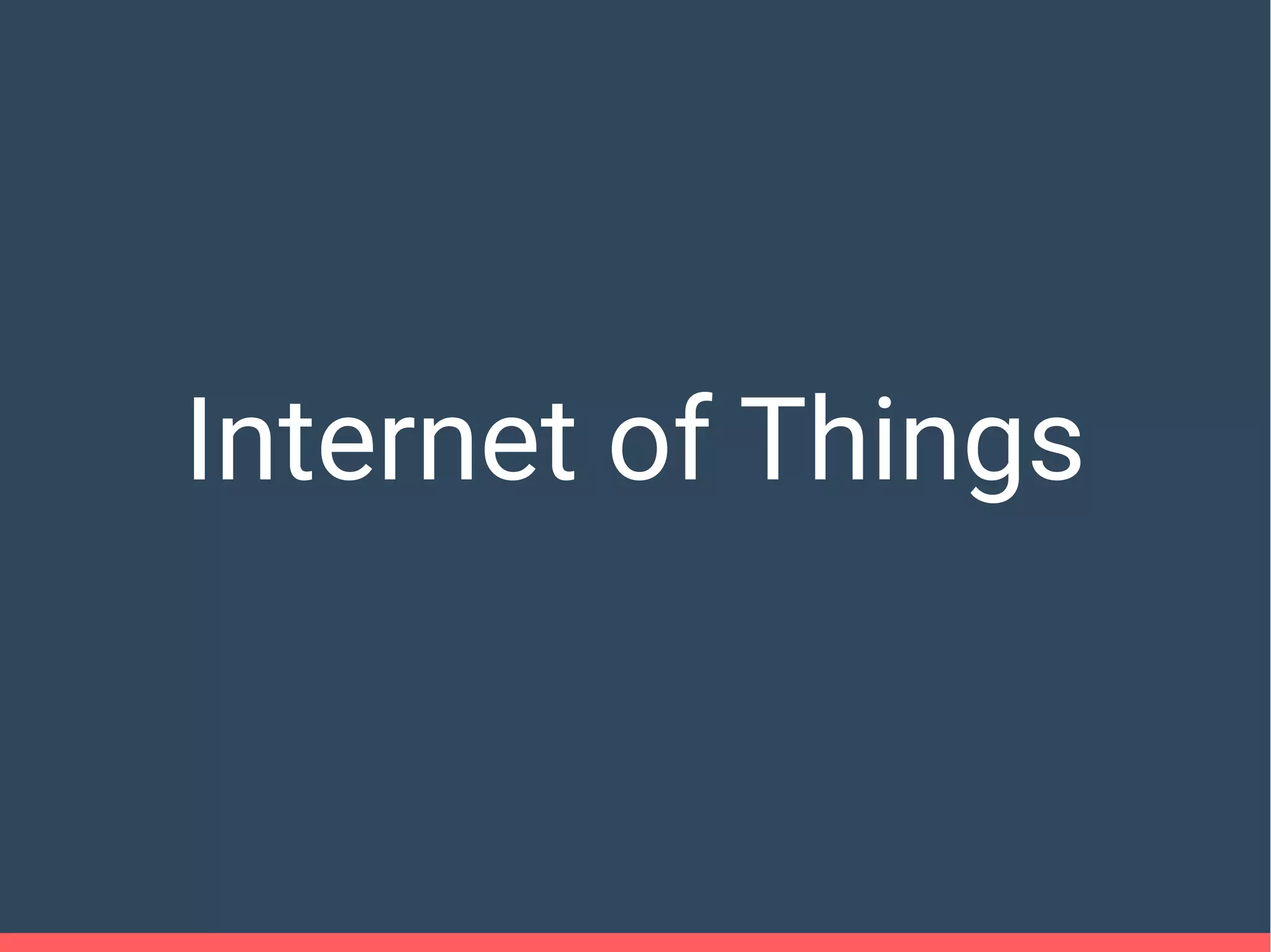 Internet of Things
 