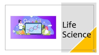 Life
Science
 