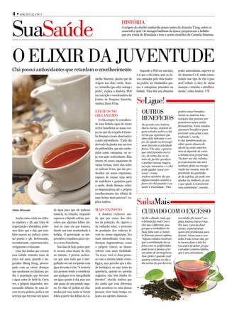 4 • Edição 12 | ano 1



SuaSaúde
                                                                                             HiStória
                                                                                             A origem do chá foi conhecida pouco antes da dinastia T’ang, entre os
                                                                                             anos 618 e 906. Os monges budistas da época preparavam a bebida
                                                                                             que era vinda do Himalaia e tem o nome científico de Camelia Sinensis.




o ELixir da juvEntudE
Chá possui antioxidantes que retardam o envelhecimento                                                       Segundo a PhD em nutrição,       poder antioxidante, superior ao
                                                                                                          é aí que o chá entra, pois os da-   da vitamina C e E, então consu-
                                                                      mellia Sinensis, planta que dá      nos causados pela vida moder-       mindo esse tipo de chá é pos-
                                                                      origem aos chás verde, bran-        na podem ser diminuídos gra-        sível reduzir o risco de várias
                                                                      co, vermelho (pu-erh), oolong e     ças à catequinas presentes na       doenças e retardar o envelheci-
                                                                      preto”, explica a doutora, PhD      bebida. “Elas têm um altíssimo      mento”, conta Andrea.
                                                                      em nutrição e coordenadora do
                                                                      Centro de Pesquisa Sanavita,
                                                                      Andrea Dario Frias.                 SeLigue!
                                                                      EfEitoS no
                                                                      organiSMo
                                                                                                              outroS                          podem atuar benefica-
                                                                                                                                              mente no sistema imu-
                                                                          O chá sempre foi considera-         bEnEfíCioS                      nológico das pessoas por
                                                                                                                                              possuírem ações antiin-
                                                                      do uma bebida capaz de trazer           De acordo com Andrea
                                                                                                                                              flamatórias. Esses estudos
                                                                      certos benefícios ao nosso cor-         Dario Farias, existem al-
                                                                                                                                              apontam benefícios para
                                                                      po, no que diz respeito à Came-         guns estudos sobre o chá
                                                                                                                                              prevenir uma gripe e um
                                                                      lia Sinensis o mais observado é         verde que apontam que
                                                                                                                                              resfriado”, revela.
                                                                                                              além dele hidratar o cor-
                                                                      a ação antioxidante. “Cada chá          po, ele ajuda na termogê-
                                                                                                                                              O chá também pode au-
                                                                      derivado da planta tem um teor          nese durante a atividade        xiliar quem abusou do
                                                                      de polifenóides, que são conhe-         física. “Ou seja, a pessoa      álcool na noite anterior,
                                                                                                              que está fazendo exercí-        mas aí depende de como
                                                                      cidos como catequina, ou se-
                                                                                                              cio, às vezes, faz no in-       a bebida será preparada.
                                                                      ja, tem ação antioxidante. Elas
                                                                                                              tuito de perder gordura         “Se fizer um chá ralinho,
                                                                      atuam em nosso organismo de                                             provavelmente não terá
                                                                                                              e ganhar massa magra,
                                                                      várias formas, entre elas sobre         ou seja, músculos, e o chá      nenhum efeito na recupe-
                                                                      os radicais livres, que são pro-        pode ajudar nesse pro-          ração da ressaca, mas de-
                                                                      duzidos em nosso organismo,             cesso”, conta.                  pendendo da quantida-
                                                                      capazes de causar uma série             Andrea também diz que           de de cafeína, ele pode sim
                                                                      de malefícios e prejuízos para          alguns estudos contam a         ajudar na melhora, já que
                                                                                                              favor do chá quando o as-       o que ajuda é exatamente
                                                                      a saúde, desde doenças crôni-
                                                                                                              sunto é imunidade. “Eles        essa substância”, conclui.
                                                                      co-degenerativas até o próprio
                                                                      envelhecimento das células de
                                                                      uma forma mais precoce”, ex-
                                                                      plica Andrea.
                                                                                                          SaibaMais
                                                                      MaiS ExpoSto
Fábio Miranda                     de água para que ele pudesse
                                  tomá-la, no entanto, enquanto          A doutora esclarece ain-
                                                                                                              Cuidado CoM o ExCESSo
   Assim como existe na cultu-    esperava o líquido esfriar, per-    da que por causa dos efei-              Já diz o ditado: tudo que       em média 5% maior”, ex-
ra nipônica o 5S, que trata de    cebeu que algumas folhas caí-       tos da poluição, do cigarro e           é demais faz mal. Com o         plica Andrea Dario Frias.
                                                                                                              chá não é diferente, isso       Por isso, é preciso ficar
organização e disciplina, pode-   ram no copo em que tomava,          da radiação solar, o processo
                                                                                                              porque a verdadeira be-         atento, especialmente
mos dizer que o chá, que tam-     dando um tom acastanhado à          de produção dos radicais li-            bida, feita com a Camei-        quem tem problemas para
bém nasceu na cultura orien-      bebida. O governante se sur-        vres no nosso organismo fica            la Sinensis possui cafeína.     dormir. Nesse caso o con-
tal possui o 5R: Refrescante,     preendeu e espalhou para o po-      mais intensificado. Com isso,           “Alguns estudos mostram         selho é não tomar chá, pe-
reconfortante, rejuvenescedor,    vo a nova descoberta.               doenças degenerativas, como             que a combinação da ca-         lo menos duas a três ho-
revigorante e relaxante.             Nos dias de hoje, pouca gen-     o próprio câncer, se desen-             feína com os polifenóides       ras antes de deitar, já que
                                                                                                              pode levar a pessoa a ter       o produto contém cafeína,
   Uma das lendas que cercam      te recusa uma xícara de chá,        volvem com mais facilidade.
                                                                                                              um efeito de termogênese.       que é um estimulante.
essa bebida remonta mais de       no entanto, é preciso esclare-      “Às vezes, você vê duas pesso-          Esse efeito é quando você
cinco mil anos, quando o im-      cer que nem tudo que é mer-         as com a mesma idade crono-             queima calorias no dia a
perador Sheng Nong, preocu-       gulhado em um recipiente com        lógica, mas percebe que a ida-          dia acima do que deveria,
pado com as várias doenças        água fervente é chá. “A maioria     de fisiológica, ou seja, tanto na
que assolavam os chineses, pe-    das pessoas tende a considerar      aparência, quanto na questão
dia à população que fervesse      que qualquer erva mergulhada        orgânica, elas têm idades di-
a água antes de bebê-la. Certa    em água quente é chá, mas isso      ferentes”, elucida Andrea que
vez, o próprio imperador, des-    não passa de um grande enga-        diz ainda que essa diferença
cansando debaixo de uma ár-       no. Os chás só podem ser cha-       pode acontecer se uma dessas
vore no seu palácio, pediu a um   mados por esse nome se forem        pessoas tiver mais tempo ex-
serviçal que fervesse um pouco    feitos a partir das folhas da Ca-   posta aos agentes danosos.
 