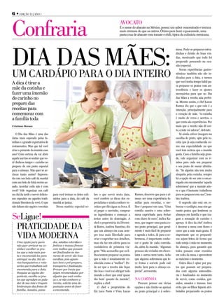 6 • Edição 13 | Ano 1



Confraria                                                                                    AvoCAto
                                                                                             É o nome do abacate no México, possui um sabor concentrado e textura
                                                                                             mais cremosa do que os outros. Ótimo para fazer o guacamole, uma
                                                                                             pasta crua de abacate com tomate e chili, típica da culinária mexicana.




diA dAS MãES:
                                                                                                                                           mesa. Pode-se preparar entra-
                                                                                                                                           dinhas e drinks de boas vin-
                                                                                                                                           das, mostrando que tudo foi
                                                                                                                                           preparado pensando na oca-
                                                                                                                                           sião especial.


uM CArdápio pArA o diA intEiro
                                                                                                                                              Novas experiências gastro-
                                                                                                                                           nômicas também não são in-
                                                                                                                                           dicadas para a data, a menos
                                                                                                                                           que você tenha tempo hábil pa-
A dica é tirar a
                                                                                                                                           ra preparar os pratos com an-
mãe da cozinha e                                                                                                                           tecedência e fazer os ajustes
fazer uma imersão                                                                                                                          necessários para que no Dia
de carinho no                                                                                                                              das Mães a receita saia perfei-
                                                                                                                                           ta. Mesmo assim, o chef Lucas
preparo das                                                                                                                                Ramos diz que o que vale é a
receitas para                                                                                                                              intenção, principalmente para
comemorar com                                                                                                                              o coração de mãe. “A cozinha
a família toda                                                                                                                             é muito de erros e acertos, o
                                                                                                                                           que conta são experiências. Por
Cristiane Moraes                                                                                                                           mais que a receita não dê cer-
                                                                                                                                           to, a mãe vai adorar”, defende.
   O Dia das Mães é uma das                                                                                                                   Se ainda estiver inseguro na
datas mais esperada pelas fa-                                                                                                              escolha do prato, opte pela re-
mílias e a grande expectativa de                                                                                                           ceita que já seja conhecida co-
restaurantes. Mas que tal você                                                                                                             mo sua especialidade ou que
criar o presente da mamãe esse                                                                                                             você tem certeza que a mamãe
ano? Com certeza ela vai abrir                                                                                                             gosta. Caso a família seja gran-
aquele sorriso se souber que vo-                                                                                                           de, vale organizar com os ir-
cê dedicou tempo e carinho no                                                                                                              mãos para cada um preparar
preparo de um prato especial                                                                                                               o seu prato de maior afinida-
para o almoço. Não quer se ar-                                                                                                             de. “Se alguém não tem muita
riscar tanto assim? Supreen-                                                                                                               simpatia pela cozinha, sempre
da com um belo café da manhã                                                                                                               há a opção de ser este o encar-
com um bolo de fubá recém-as-                                                                                                              regado em encomendar ‘aquela
sado. Acordar cedo não é com                                                                                                               sobremesa’ que a mamãe ado-
você? Vale organizar um café                                                                                                               ra e que é bastante trabalhosa
ou chá da tarde e servir delicio-   para você treinar os dotes culi-   bre o que servir nesta data,      Ramos, descreve que para o al-    para se preparar em casa”, lem-
sos cupcakes ou aqueles tradi-      nários para a data, do café da     você confere as dicas dos es-     moço ser uma experiência fa-      bra Andrea.
cionais biscoitos da vovó. O que    manhã ao jantar.                   pecialistas e ainda conhece re-   miliar para recordar, o me-          O segredo não está em re-
não faltam são opções e receitas      Nessa matéria especial so-       ceitas que dão água na boca. É    lhor é preparar em casa. “Uma     buscar o cardápio, mas sim ga-
                                                                       só pegar o carrinho, comprar      comida caseira e uma sobre-       rantir pratos que lembrem os

SeLigue!                                                               os ingredientes e começar a
                                                                       testar antes do domingão. A
                                                                       chef e proprietária do Diversi-
                                                                                                         mesa caprichada para fechar
                                                                                                         com chave de ouro”, indica Ra-
                                                                                                         mos, que sugere uma pasta co-
                                                                                                                                           almoços em família e que tra-
                                                                                                                                           gam a sensação de carinho e
                                                                                                                                           apreço. A dica da chef Andrea
 prAtiCidAdE dA                                                        tá Bistro, Andrea Faustino, diz
                                                                       que um almoço em casa sem-
                                                                                                         mo prato principal, que geral-
                                                                                                         mente é mais fácil de preparar
                                                                                                                                           é decorar a mesa com flores e
                                                                                                                                           cores que a mãe mais gosta. É

 vidA ModErnA                                                          pre traz mais liberdade para
                                                                       criar e caprichar nos detalhes,
                                                                                                         e agrada a todos. Já para a so-
                                                                                                         bremesa, é importante conhe-
                                                                                                                                           importante que os preparati-
                                                                                                                                           vos sejam feitos de forma que
    Uma opção para quem             dos, saladas coloridas e           mas ela faz um alerta para os     cer o gosto de cada convida-      tudo esteja à mão no momento
    não quer arriscar na co-        festivas e massas frescas
                                                                       cozinheiros de primeira via-      do, além da mamãe. “Algumas       do almoço, para garantir que
    zinha é escolher os pra-        com molhos que possam
    tos que a mãe mais gos-         ser finalizados no mo-
                                                                       gem: “Não aconselho que os fi-    pessoas são viciadas em choco-    todos possam estar reunidos
    ta e encomendá-los para         mento de servir são boas           lhos tentem preparar os pratos    lates e outras nem tanto. Acho    em volta da mesa e aproveitem
    entregar no dia. Há vá-         escolhas, pois aguen-              que a mãe é notadamente co-       que alguma sobremesa que le-      ao máximo o momento.
    rios banqueteiros e rotis-      tam bem o pré-preparo,             nhecida como a “melhor”. Po-      ve frutas e sorvete pode cair        Outra dica é optar por pra-
    series que trabalham sob        transporte e finalização.          de ser que a receita não fique    muito bem para o almoço es-       tos que possam ser prepara-
    encomenda para a data.          Procure por locais que
                                                                       tão boa e você vai obrigar todo   pecial”, acrescenta.              dos com alguma antecedên-
    Pesquise as opções dis-         sejam recomendados por
    poníveis, escolha os pra-       alguém que você conhe-             mundo a dizer que está ‘quase                                       cia e finalizados no momento
    tos que agradam ao pala-        ça e, se não conhecer a            tão bom’ quanto da mamãe”,        nA CozinhA                        de servir, como cozidos, gui-
    dar de sua mãe e tragam         receita, solicite uma de-          explica a chef.                     Procure pensar em várias        sados, assados e massas. Isso
    lembranças das festas de        gustação antes de fazer               O chef e proprietário do       opções e não limite-se apenas     evita que os filhos fiquem atri-
    família. Assados, guisa-        a encomenda.
                                                                       Zzi Luca Pasta e Vino, Lucas      ao prato principal e à sobre-     bulados preparando os pratos
 