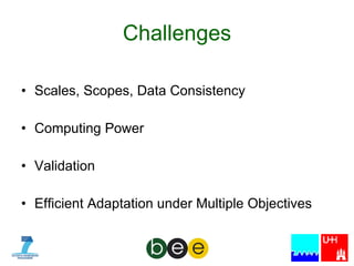 Challenges Scales, Scopes, Data Consistency Computing Power Validation Efficient Adaptation under Multiple Objectives  