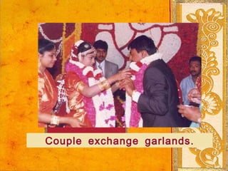 .Couple exchange garlands
 
