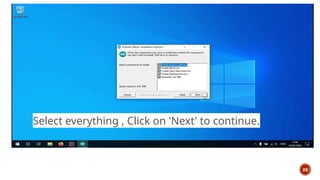 26
Select everything , Click on 'Next' to continue.
 