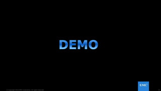 35© Copyright 2016 EMC Corporation. All rights reserved.
 