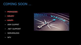 43
WORRIED ABOUT IOT DDOS?
THINK UNIKERNELS
Could such attacks be prevented
if IoT devices were running bare
metal unikernels?
Read our blog !
 