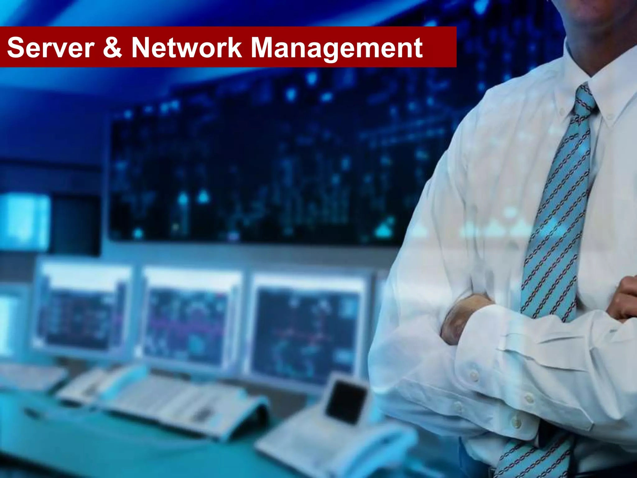 Server & Network Management
 