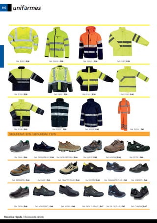 110
Ref. B303 | P.38
Ref. P183 | P.39
Ref. P166 | P.40 Ref. S3207 | P.09 Ref. S1008 | P.40 Ref. S2010 | P.41
Ref. S9535 | P.38
Ref. FARO | P.39 Ref. P161 | P.39 Ref. P165 | P.40
Ref. S9525 | P.38 Ref. P181 | P.39
SEGURETAT I EPIs / SEGURIDAD Y EPIs
Ref. ONIX | P.44
Ref. BERGATIN | P.45
Ref. ODIN | P.46
Ref. TARGA BLUE | P.44
Ref. MAP | P.45
Ref. NEW EBRO | P.46
Ref. NEW RED SEA | P.44
Ref. GRAFITO PLUS | P.45
Ref. 81590 | P.46
Ref. ARES | P.44
Ref. COPPI | P.45
Ref. NEW EUFRATE | P.47
Ref. KENTIA | P.44
Ref. DIAMANTE PLUS | P.45
Ref. SILEX PLUS | P.47
Ref. PETRI | P.44
Ref. ENEBRO | P.46
Ref. OLIMPIA | P.47
Recerca ràpida / Búsqueda rápida
 