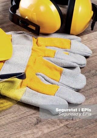Seguretat i EPIs / Seguridad y EPIs
43
Seguretat i EPIs
Seguridad y EPIs
 