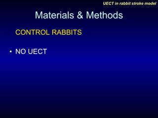 Materials & Methods CONTROL RABBITS NO UECT 