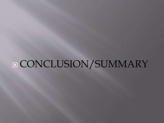  CONCLUSION/SUMMARY
 