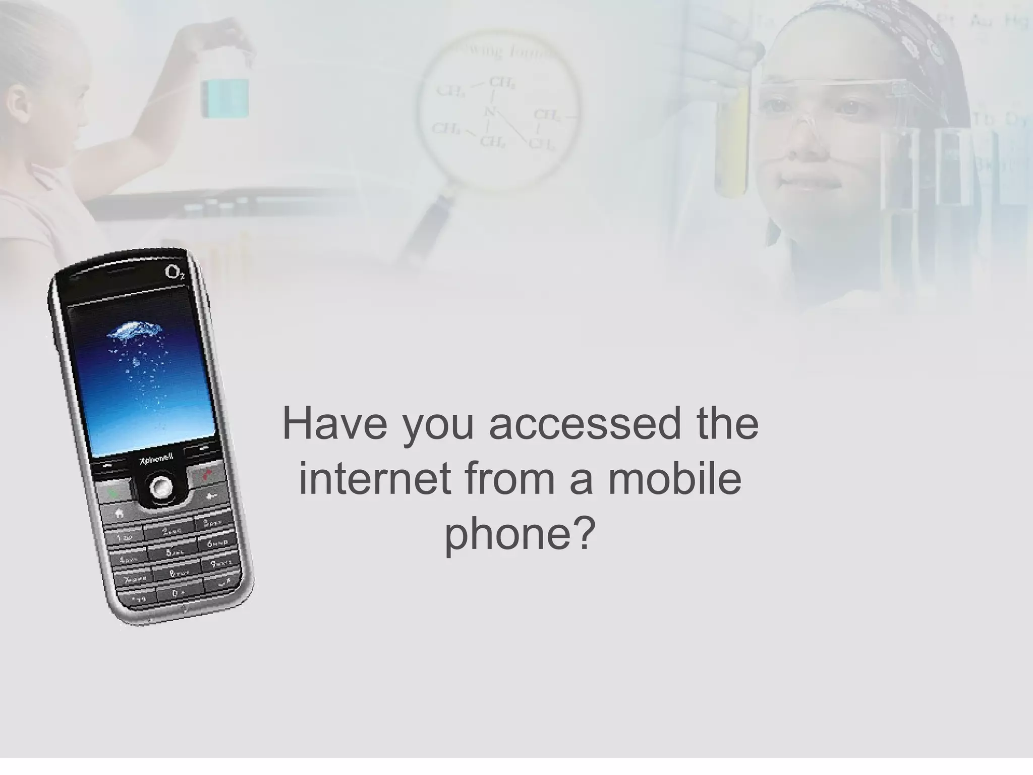 Have you accessed the internet from a mobile phone? 