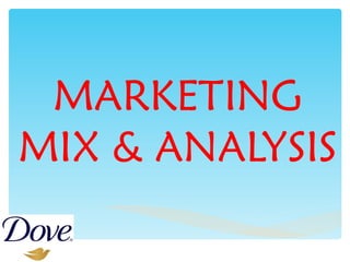 MARKETING MIX & ANALYSIS 