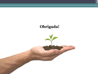 Obrigada!
 