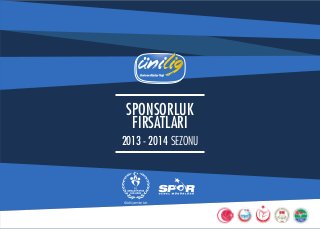 SPONSORLUK 
FIRSATLARI 
2013 - 2014 SEZONU 
 