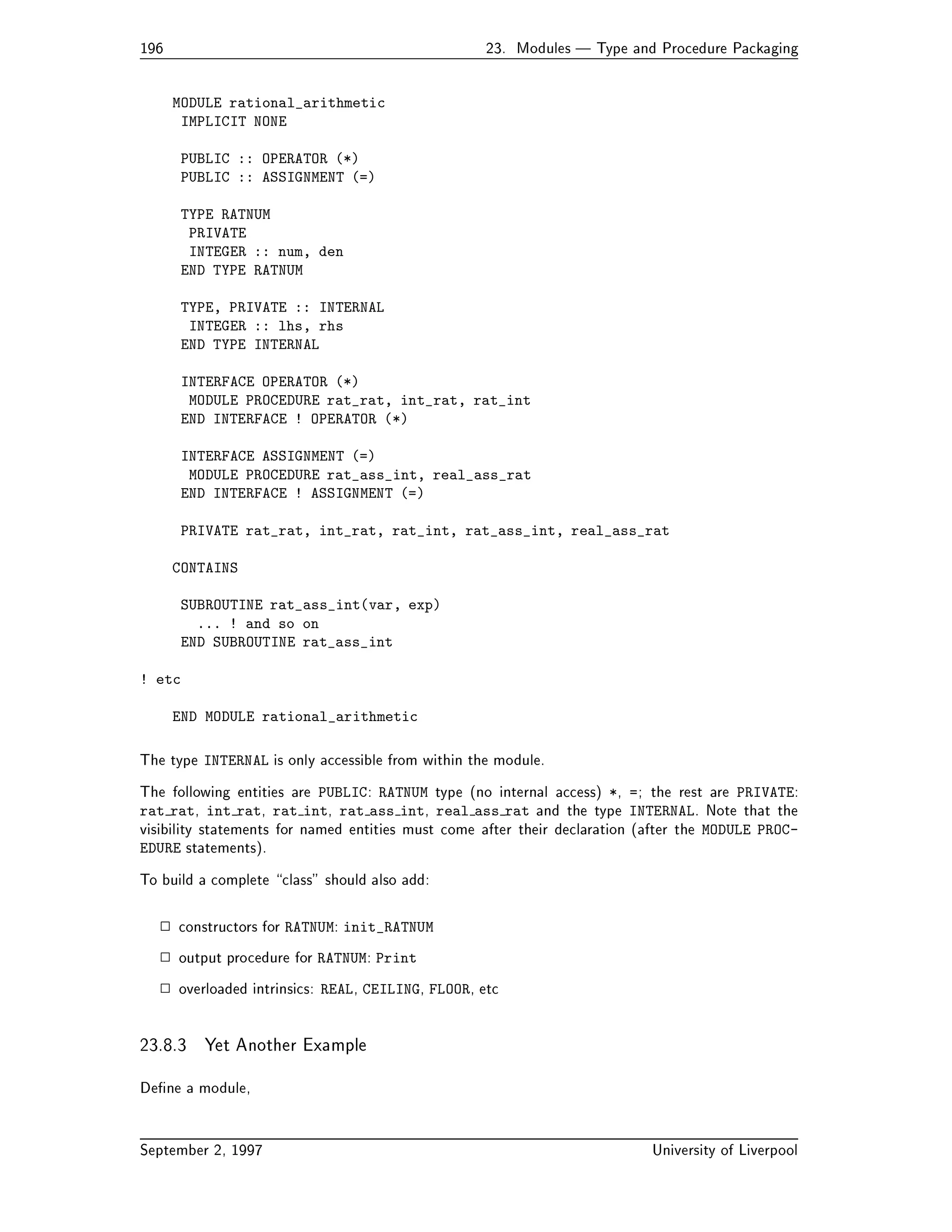 to good eect and which will result in portable 
ecient safe and maintainable code We do not intended to present a complete description of every 
possible feature of the language 
In Fortran  