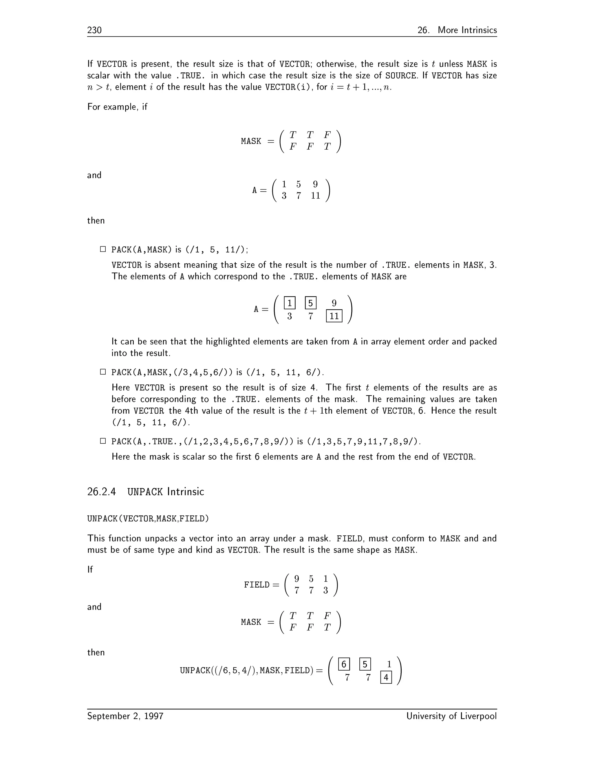 for example 
 COMMON blocks  use a module 
 EQUIVALENCE  use TRANSFER using EQUIVALENCE also reduces portability 
 reshaping of arrays across procedure boundaries this used to be possible when using assumed 
sized arrays  use the RESHAPE function at the call site 
 retyping of arrays across procedure boundaries  use TRANSFER 
 reliance on labels has been decreased 
 	xed form source  use free form 
 IMPLICIT NONE statement introduced which if preset disallows implicit typing of variables In 
Fortran  undeclared variables were implicitly declared with the type being derived from the 
	rst letter of the variable name  this meant that wrongly spelled variable names could pass 
through a compiler with no warning messages issued at all If the variable was referenced then 
a totally random value the incumbent value of the memory location where the variable resides 
would be used with potentially disastrous consequences 
 internal procedures procedures within procedures with local scope alleviate the need for the 
awkward ENTRY statements ans statement functions 
 Language Obsolescence 
Fortran  