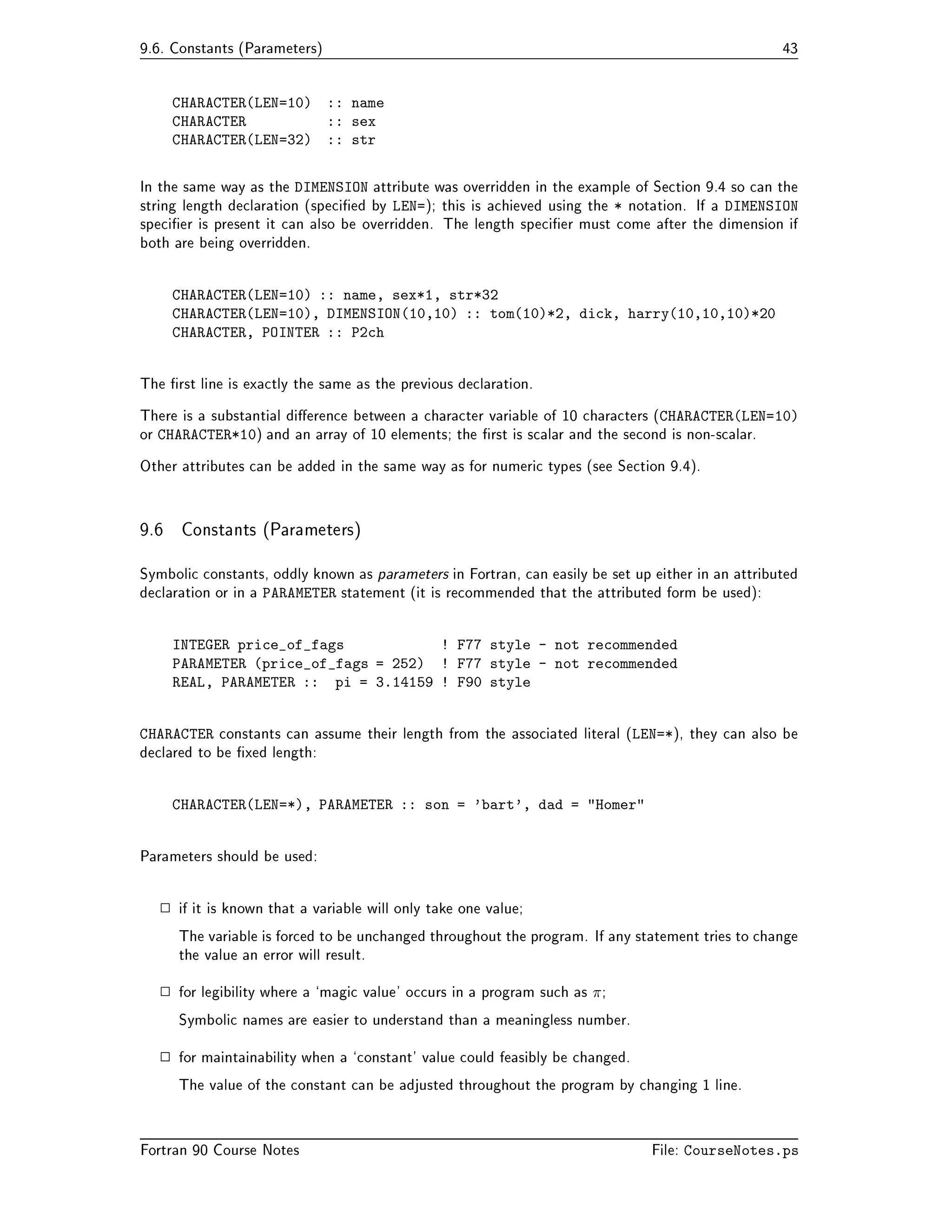 program 
The software allows the hardware to be used Programs vary enormously in size and complexity 
 Telling a Computer What To Do 
To get a computer to perform a speci	c task it must be given a sequence of unambiguous instructions 
or a program 
We meet many examples of programs in everyday life for example instructions on how to assemble a 
bedside cabinet These instructions are generally numbered meaning that there is a speci	c order to 
be followed they are also supposed to be precise so that there is no confusion about what is intended 
 insert the spigot into hole A 
 apply glue along the edge of side panel 
 press together side and top panels 
 attach toggle pin B to gromit C 
  and so on 
If these instructions are not followed to the letter then the cabinet would turn out wonky 
 Some Basic Terminology 
It is necessary to cover some terminology Hopefully much of it will be familiar  you will hear many 
of the terms used throughout the course 
 Bit is short for Binary Digit Bits have value of  or  or on or o or true or false 
  Bits make up  Byte 

 Bytes make up  KByte  KiloByte or K Why 
 I hear you ask Because 
 
 	 

 KBytes make up  MByte  MagaByte or M 

 MBytes make up  GByte  GigaByte or G 
 all machines have a wordsize  a fundamental unit of storage for example bits bits etc 
The size of a word in Bytes diers between machines A Pentium based machine is bit 
Fortran  