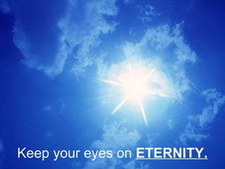 Keep your eyes on  ETERNITY.   
