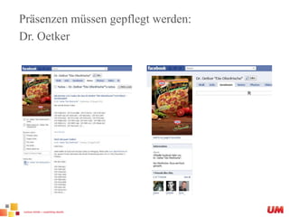 Präsenzen müssen gepflegt werden: Dr. Oetker