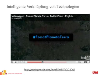 Intelligente Verknüpfung von Technologienhttp://www.youtube.com/watch?v=CSYxDz22DqY