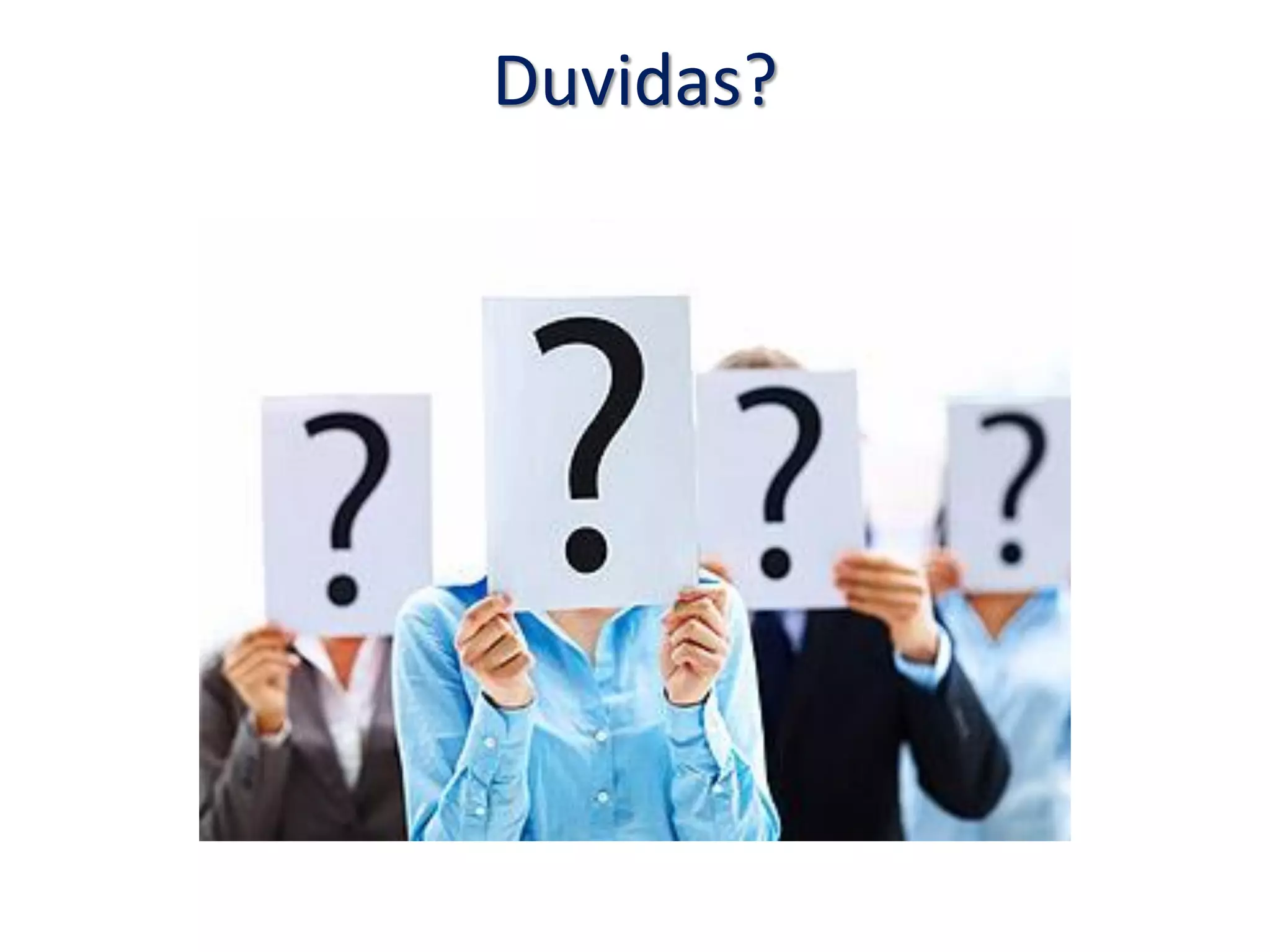 Duvidas?
 