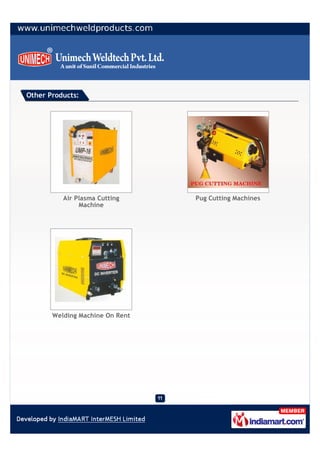 Other Products:




          Air Plasma Cutting     Pug Cutting Machines
               Machine




       Welding Machine On Rent
 