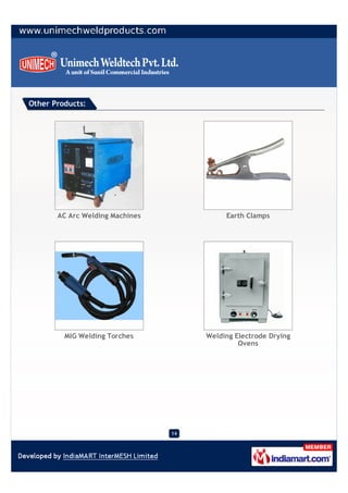Other Products:




       AC Arc Welding Machines             Earth Clamps




         MIG Welding Torches          Welding Electrode Drying
                                               Ovens




                                 14
 