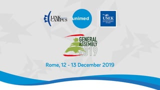 UNIMED General Assembly
Rome, 12 - 13 December 2019
 